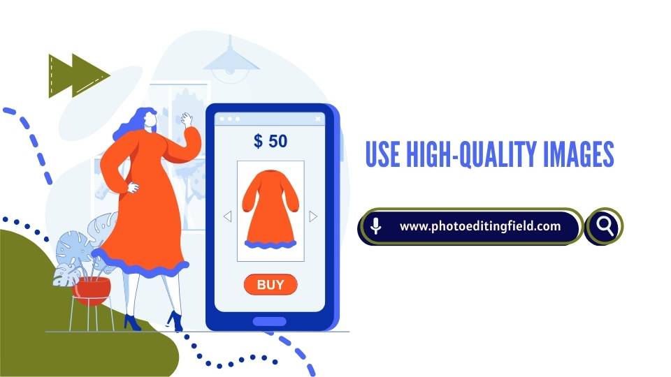 Use high quality images photoeditingfield.com